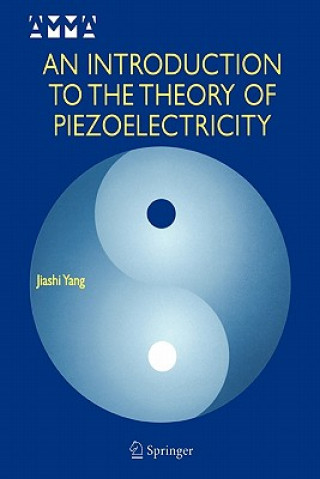 Carte Introduction to the Theory of Piezoelectricity Jiashi Yang