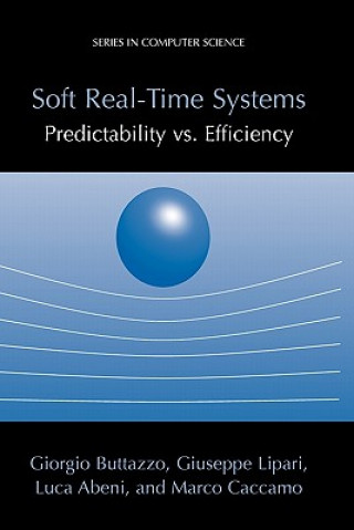 Book Soft Real-Time Systems: Predictability vs. Efficiency Giorgio C. Buttazzo