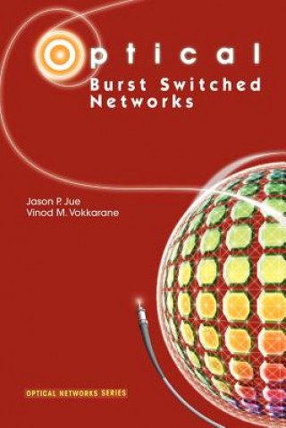 Könyv Optical Burst Switched Networks Jason P. Jue