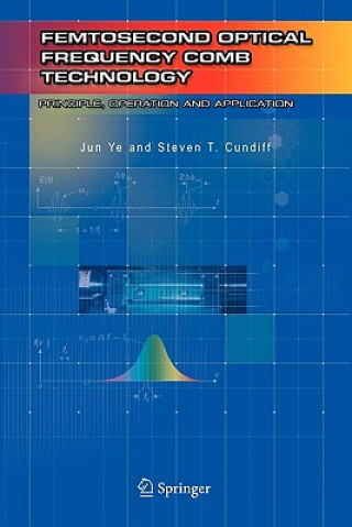 Książka Femtosecond Optical Frequency Comb: Principle, Operation and Applications Jun Ye