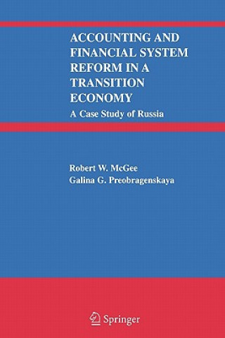 Könyv Accounting and Financial System Reform in a Transition Economy: A Case Study of Russia Robert W. McGee