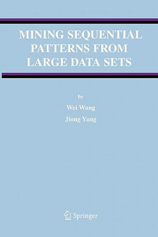 Knjiga Mining Sequential Patterns from Large Data Sets Wei Wang