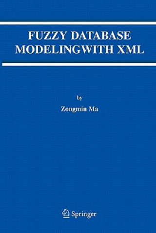 Kniha Fuzzy Database Modeling with XML Zongmin Ma
