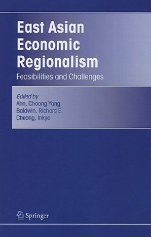 Kniha East Asian Economic Regionalism Choong Yong Ahn