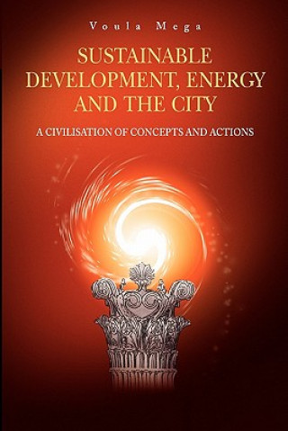 Kniha Sustainable Development, Energy and the City Voula P. Mega