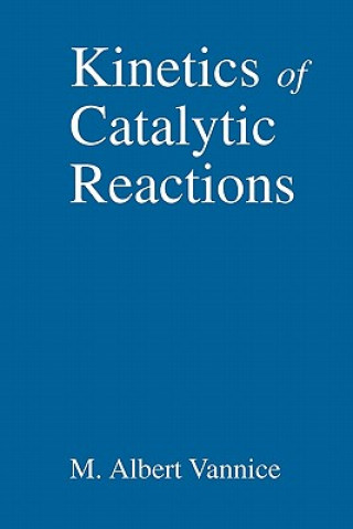 Buch Kinetics of Catalytic Reactions M. Albert Vannice