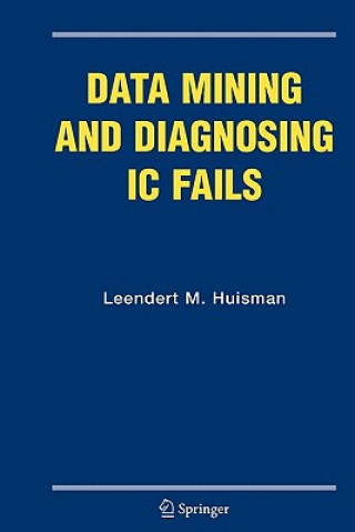 Könyv Data Mining and Diagnosing IC Fails Leendert M. Huisman