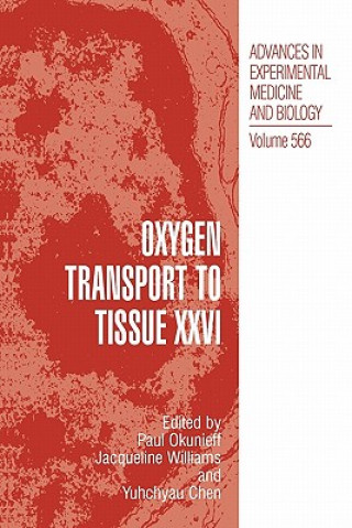 Kniha Oxygen Transport to Tissue XXVI Paul Okunieff