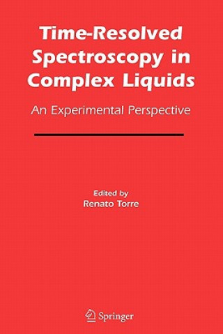 Książka Time-Resolved Spectroscopy in Complex Liquids Renato Torre