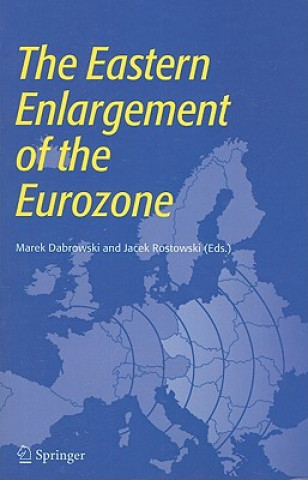Könyv Eastern Enlargement of the Eurozone Marek Dabrowski