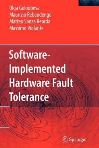 Kniha Software-Implemented Hardware Fault Tolerance Olga Goloubeva