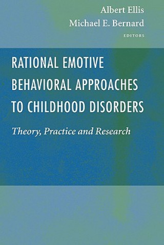 Carte Rational Emotive Behavioral Approaches to Childhood Disorders Albert Ellis