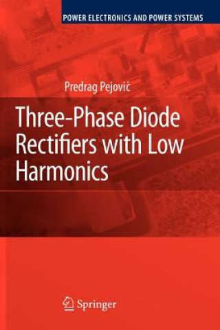 Kniha Three-Phase Diode Rectifiers with Low Harmonics Predrag Pejovic