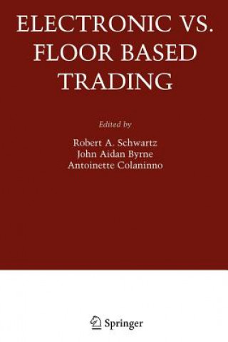Carte Electronic vs. Floor Based Trading Robert A. Schwartz