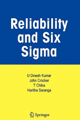 Kniha Reliability and Six Sigma U Dinesh Kumar