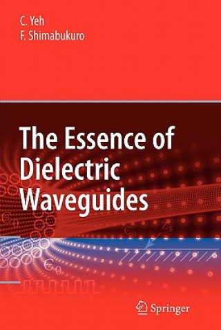 Livre Essence of Dielectric Waveguides C. Yeh