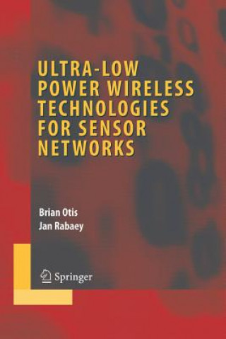 Könyv Ultra-Low Power Wireless Technologies for Sensor Networks Brian Otis