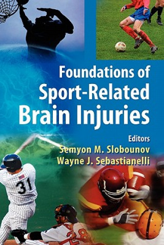Kniha Foundations of Sport-Related Brain Injuries Semyon M. Slobounov