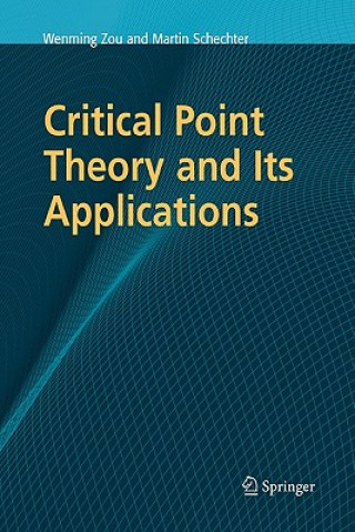 Könyv Critical Point Theory and Its Applications Wenming Zou