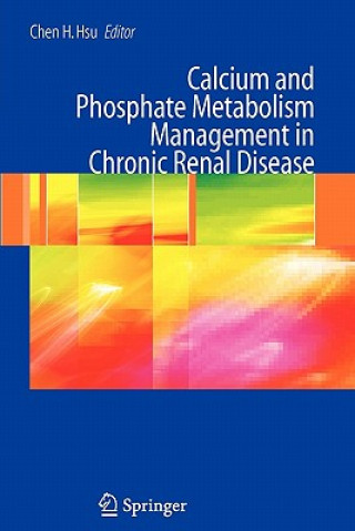 Kniha Calcium and Phosphate Metabolism Management in Chronic Renal Disease Chen H. Hsu