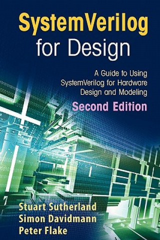 Kniha SystemVerilog for Design Second Edition Stuart Sutherland
