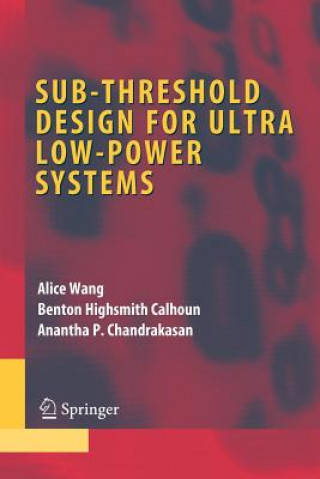 Buch Sub-threshold Design for Ultra Low-Power Systems Alice Wang