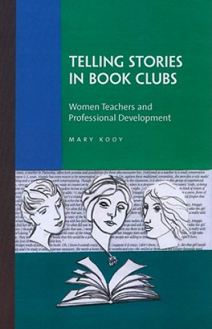 Knjiga Telling Stories in Book Clubs Mary Kooy