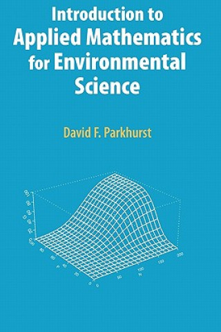 Knjiga Introduction to Applied Mathematics for Environmental Science David F. Parkhurst