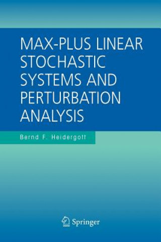 Książka Max-Plus Linear Stochastic Systems and Perturbation Analysis Bernd F. Heidergott