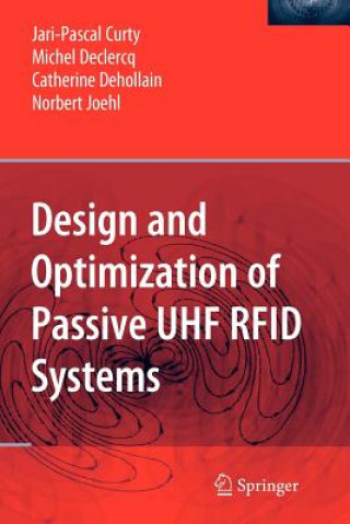 Knjiga Design and Optimization of Passive UHF RFID Systems Jari-Pascal Curty