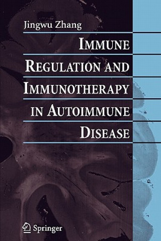 Książka Immune Regulation and Immunotherapy in Autoimmune Disease Jingwu Zhang