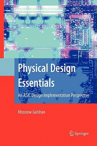 Knjiga Physical Design Essentials Khosrow Golshan
