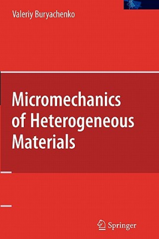 Książka Micromechanics of Heterogeneous Materials Valeriy Buryachenko