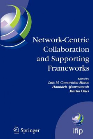 Книга Network-Centric Collaboration and Supporting Frameworks Luis M. Camarinha-Matos