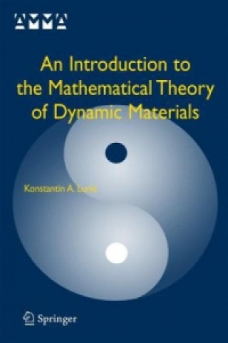 Kniha Introduction to the Mathematical Theory of Dynamic Materials Konstantin A. Lurie