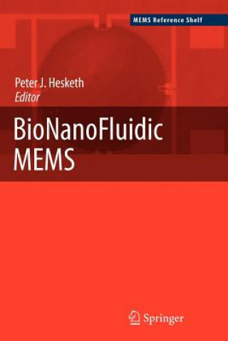 Kniha BioNanoFluidic MEMS Peter J. Hesketh