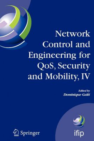 Könyv Network Control and Engineering for QoS, Security and Mobility, IV Dominique Ga