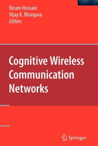 Kniha Cognitive Wireless Communication Networks Ekram Hossain