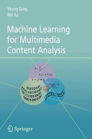 Kniha Machine Learning for Multimedia Content Analysis Yihong Gong