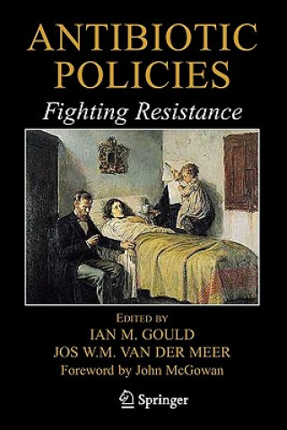 Livre Antibiotic Policies: Fighting Resistance Ian M. Gould