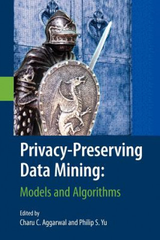 Könyv Privacy-Preserving Data Mining Charu C. Aggarwal