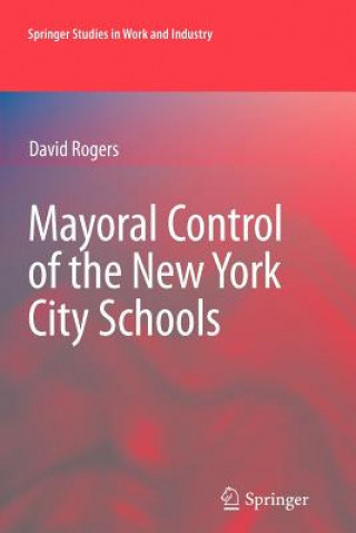 Carte Mayoral Control of the New York City Schools David Rogers