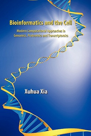 Książka Bioinformatics and the Cell Xuhua Xia