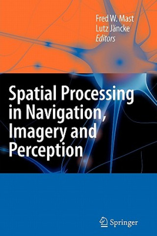 Kniha Spatial Processing in Navigation, Imagery and Perception Fred W. Mast