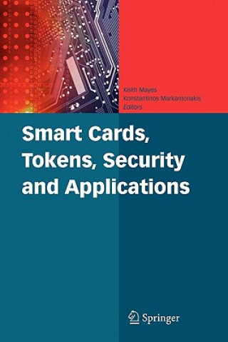 Könyv Smart Cards, Tokens, Security and Applications Keith Mayes