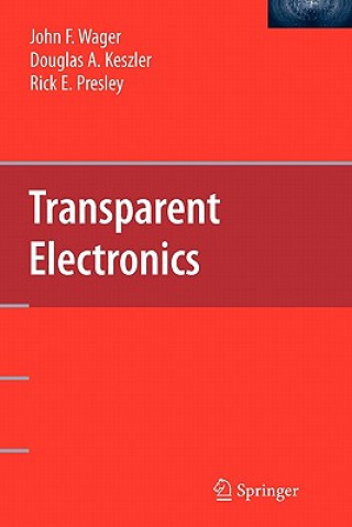 Kniha Transparent Electronics John F. Wager