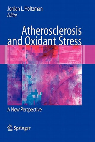 Книга Atherosclerosis and Oxidant Stress: A New Perspective Jordan L Holtzman