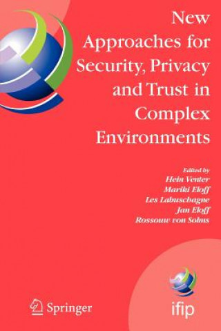 Carte New Approaches for Security, Privacy and Trust in Complex Environments Hein Venter