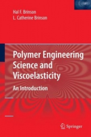 Kniha Polymer Engineering Science and Viscoelasticity Hal F. Brinson