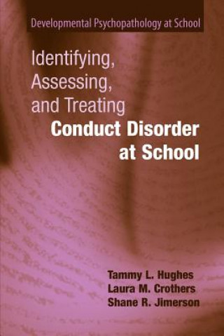 Książka Identifying, Assessing, and Treating Conduct Disorder at School Tammy L. Hughes